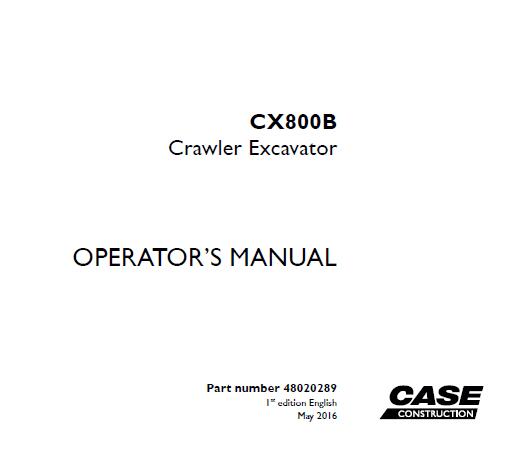 CASE CX800B CRAWLER EXCAVATOR OPERATOR’S MANUAL - PDF FILE
