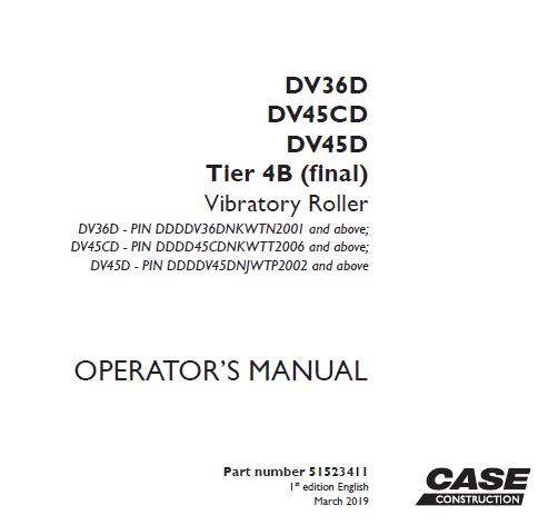 CASE DV36D, DV45CD, DV45D TIER 4B (FINAL) VIBRATORY ROLLER OPERATOR’S MANUAL - PDF FILE