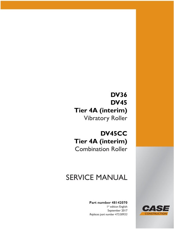 CASE DV36, DV45, DV45CC TIER 4A (INTERIM) SERVICE MANUAL 48142070 - PDF FILE