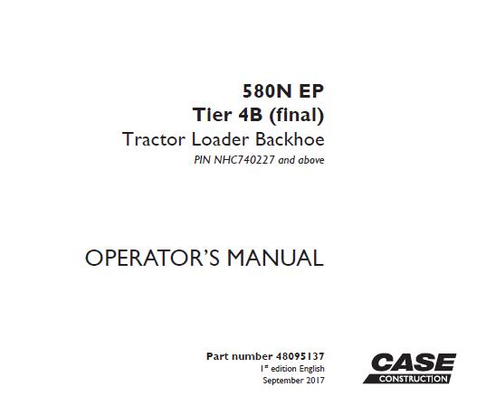 CASE 580N EP TIER 4B (FINAL) TRACTOR LOADER BACKHOE OPERATOR’S MANUAL - PFD FILE