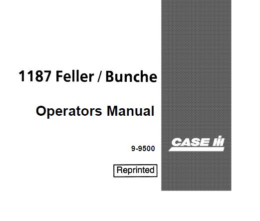 CASE IH 1187 FELLER / BUNCHE OPERATOR’S MANUAL - PFD FILE