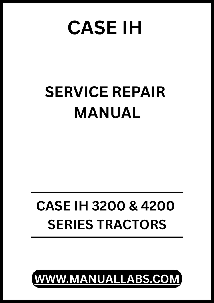 CASE IH 3200 & 4200 SERIES TRACTORS SERVICE REPAIR MANUAL - PDF FILE