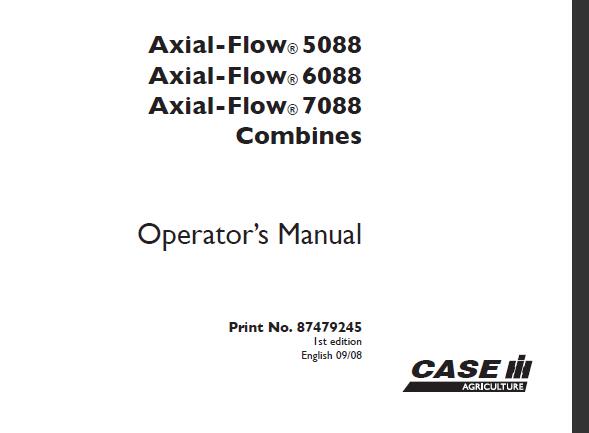 CASE IH AXIAL-FLOW 5088, 6088, 7088 COMBINES OPERATOR’S MANUAL - PDF FILE