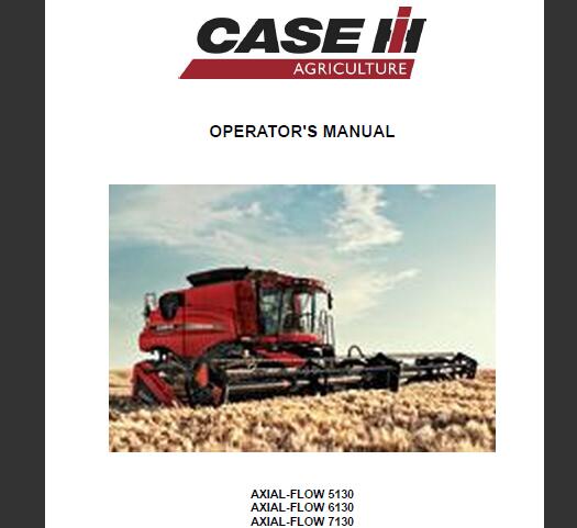 CASE IH AXIAL-FLOW 5130, 6130, 7130 COMBINES OPERATOR’S MANUAL - PDF FILE