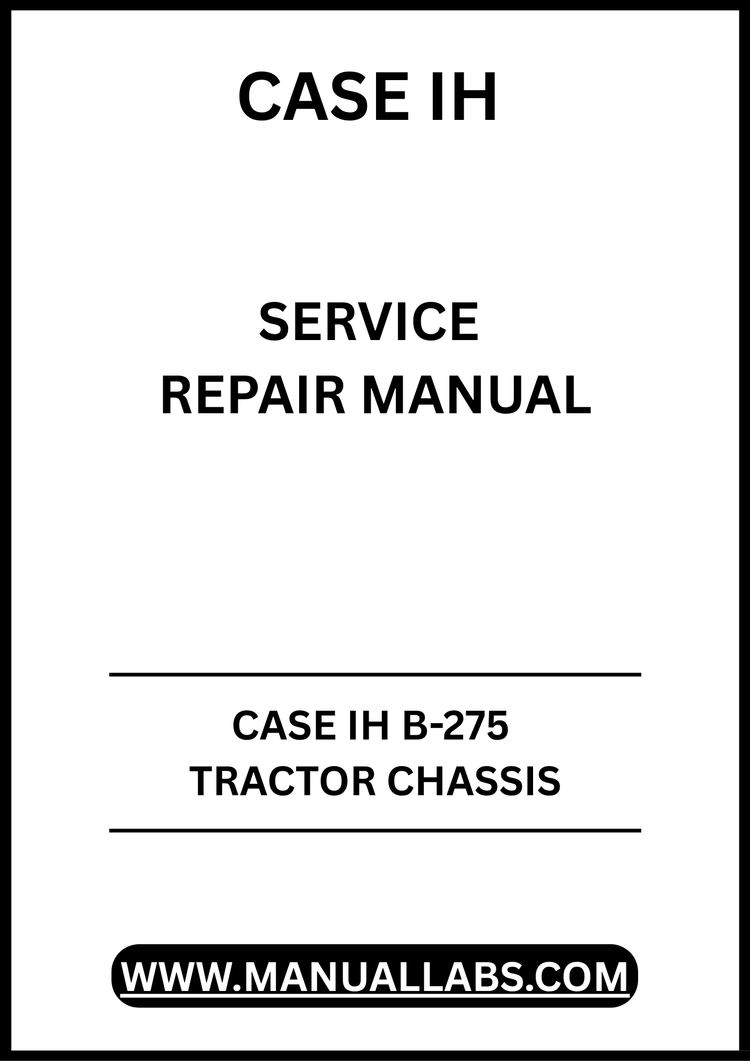 CASE IH B-275 Tractor Chassis Service Repair Manual PDF