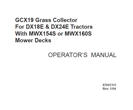 CASE IH GCX19 GRASS COLLECTOR (FOR DX18E & DX24E TRACTORS WITH MWX154S OR MWX160S MOWER DECKS) OPERATOR’S MANUAL - PDF FILE
