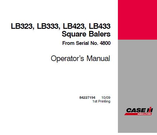 CASE IH LB323, LB333, LB423, LB433 SQUARE BALERS ( FROM SERIAL NO. 4800 ) OPERATOR’S MANUAL - PDF FILE