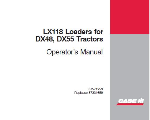 CASE IH LX118 LOADERS (FOR DX48, DX55 TRACTORS) OPERATOR’S MANUAL - PDF FILE
