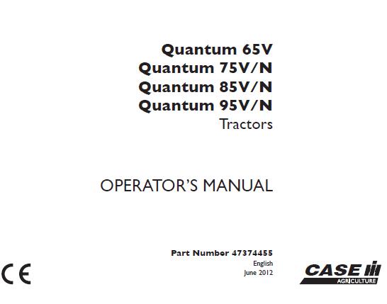 CASE IH QUANTUM 65V, QUANTUM 75V/N, QUANTUM 85V/N, QUANTUM 95V/N TRACTORS OPERATOR’S MANUAL - PDF FILE