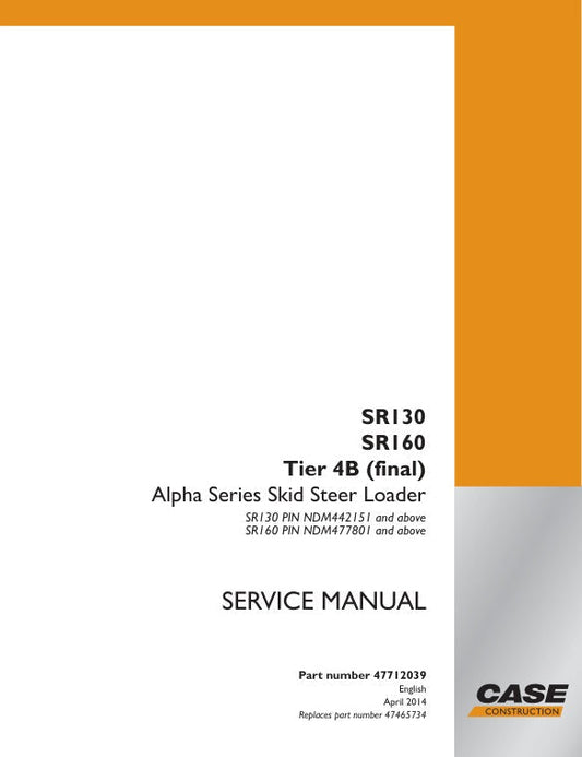 CASE SR130 & SR160 Tier 4B Final Service Manual (Part No. 47712039)