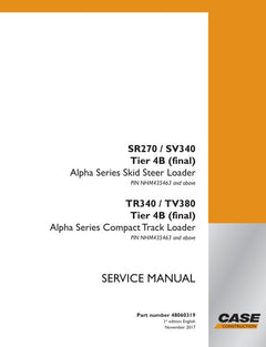 CASE SR270, SV340, TR340, TV380 (TIER 4B FINAL) LOADER SERVICE MANUAL 48060319 - PDF FILE