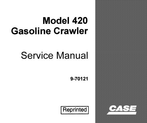CASE TERRATRAC MODEL 420 GASOLINE CRAWLER TRACTOR SERVICE REPAIR MANUAL - PDF DOWNLOAD