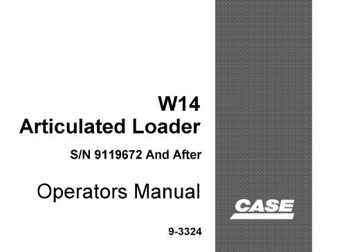 CASE W14 ARTICULATED LOADER S/N 9119672 AND AFTER OPERATORS MANUAL - PDF FILE