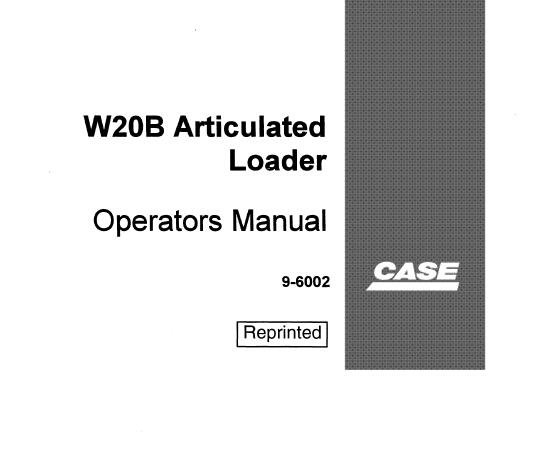 CASE W20B ARTICULATED LOADER OPERATOR’S MANUAL - PFD FILE