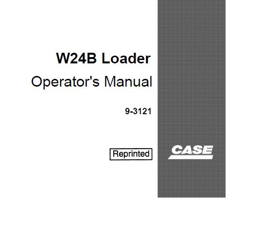 CASE W24B LOADER OPERATOR’S MANUAL - PFD FILE