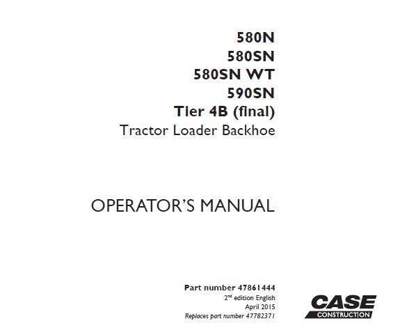 CASE 580N / 580SN / 580SN WT / 590SN TIER 4B (FINAL) TRACTOR LOADER BACKHOE OPERATOR’S MANUAL - PFD FILE