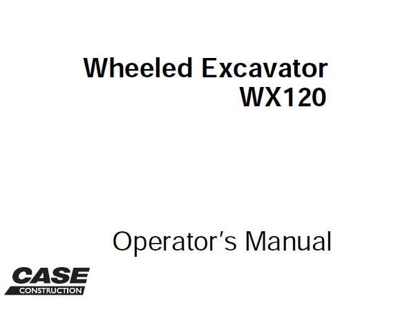 CASE WX120 WHEELED EXCAVATOR OPERATOR'S MANUAL - PFD FILE