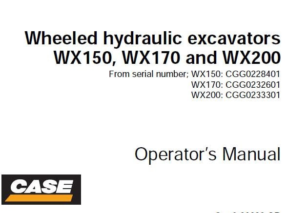 CASE WX150, WX170, WX200 WHEELED HYDRAULIC EXCAVATOR OPERATOR’S MANUAL - PDF FILE