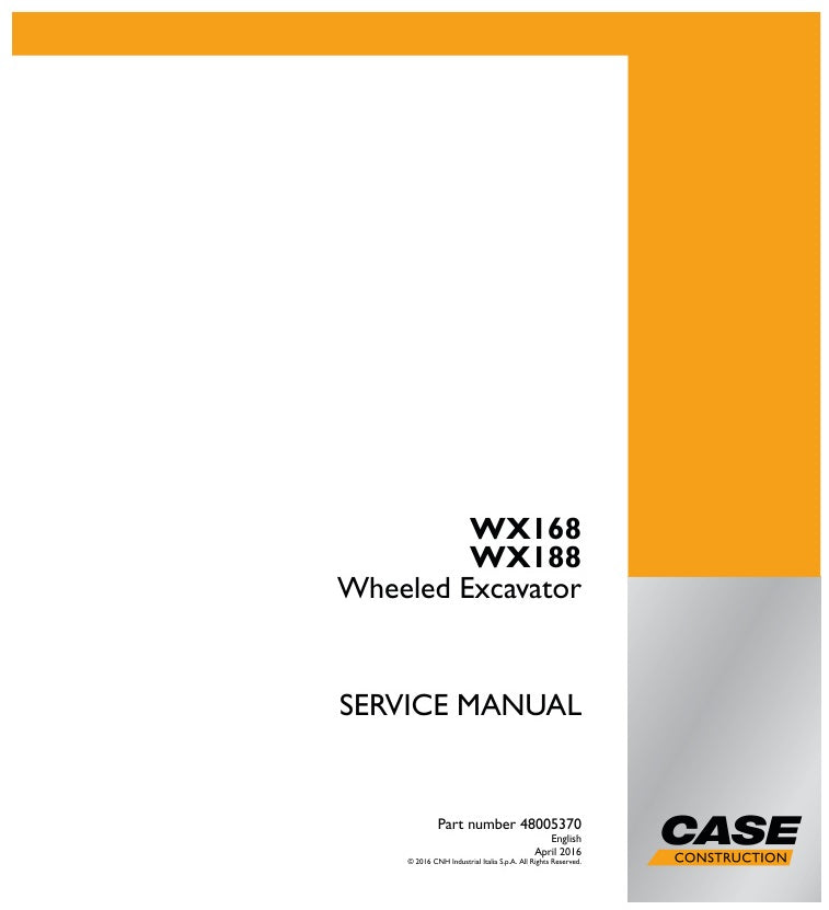 CASE WX168, WX188 WHEELED EXCAVATOR SERVICE MANUAL 48005370 - PDF FILE