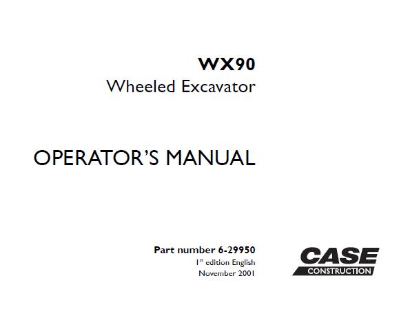 CASE WX90 WHEELED EXCAVATOR OPERATOR'S MANUAL - PFD FILE