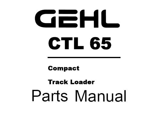 CTL 65 GEHL Compact Track Loader Parts Catalog Manual PDF Download