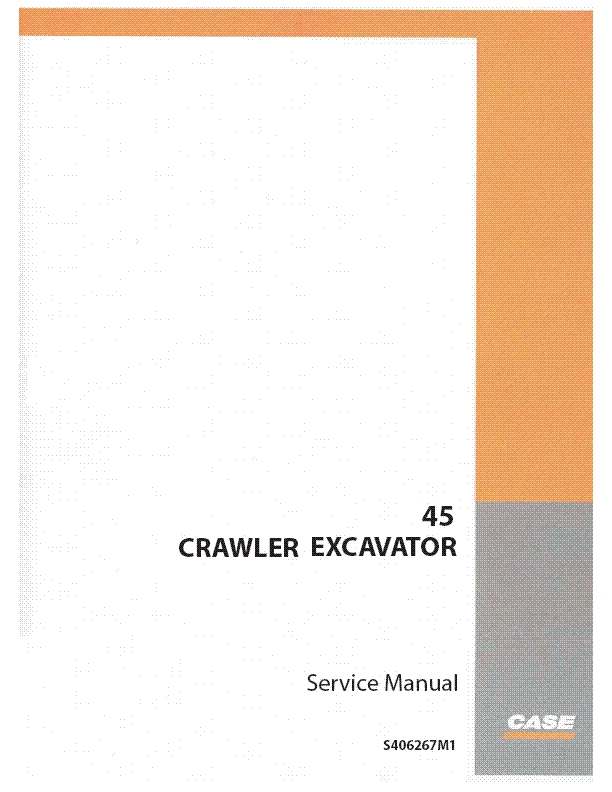 Case 45 Cruz-Air Excavator Service Repair Manual S406267M1 - PDF File Download
