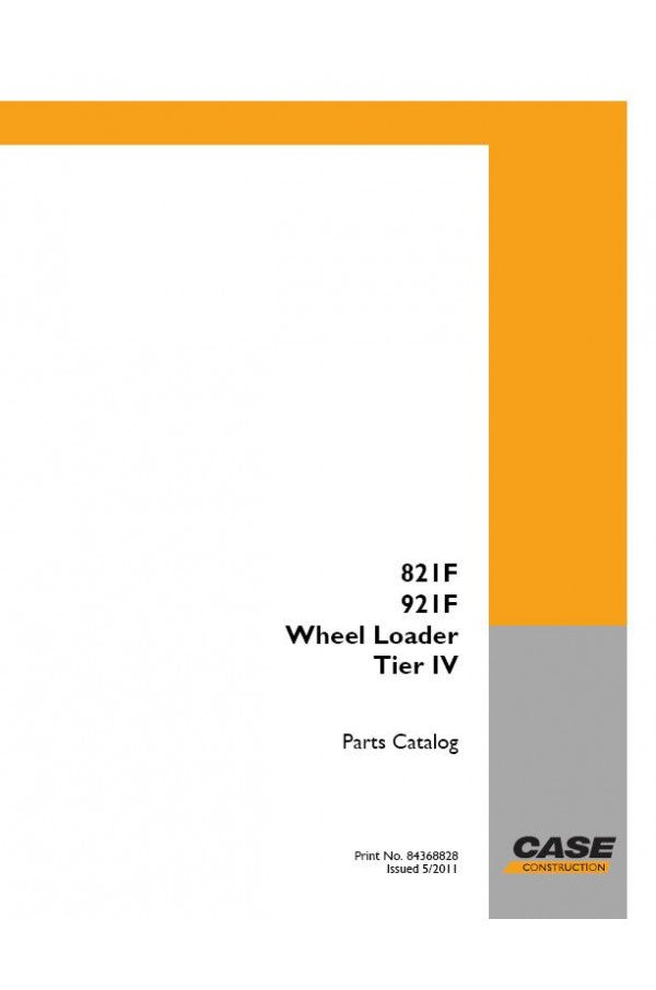 Case 821F, 921F Tier IV Wheel Loader Parts Catalog Manual 84368828F PDF Download