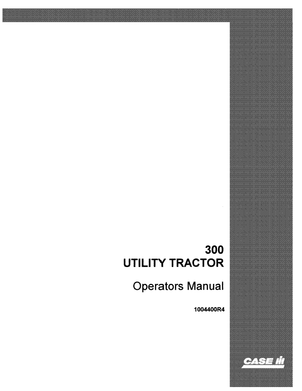Case IH 300 Utility Tractor Operator's Manual 1004400R4 - PDF File Download
