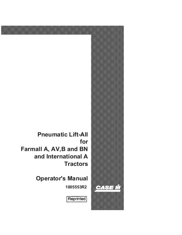 Case IH Pneumatic Lift All for Farmall A, AV, B, BN Tractor Operator's Manual 1005553R2 - PDF File Download