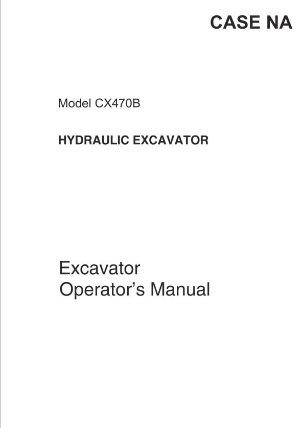 Case Excavator CX470B Operator Manual PDF