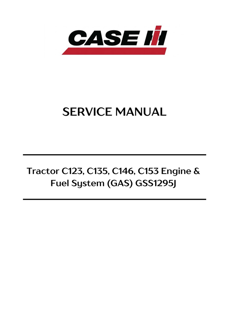 Case IH Tractor C123, C135, C146, C153 Engine & Fuel System (GAS) Service Manual GSS1295J PDF