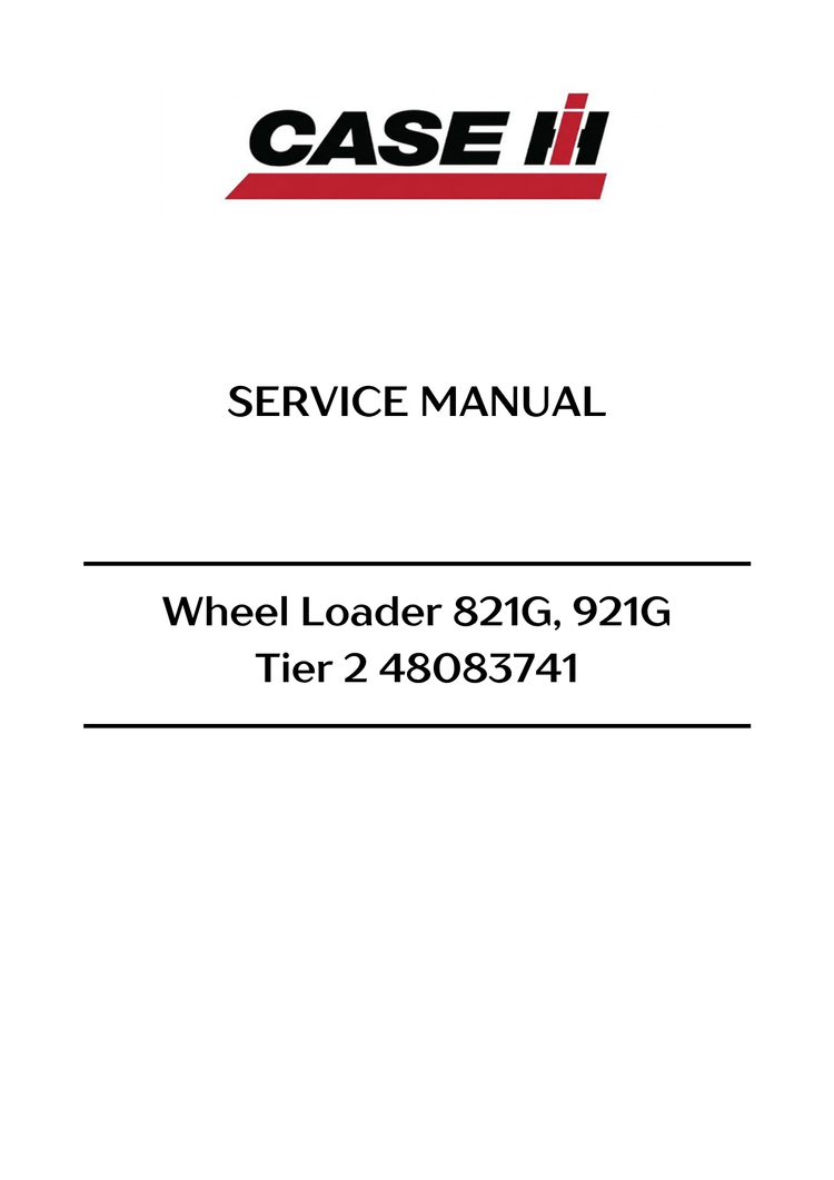 Case Wheel Loader 821G, 921G Tier 2 Service Manual 48083741 PDF