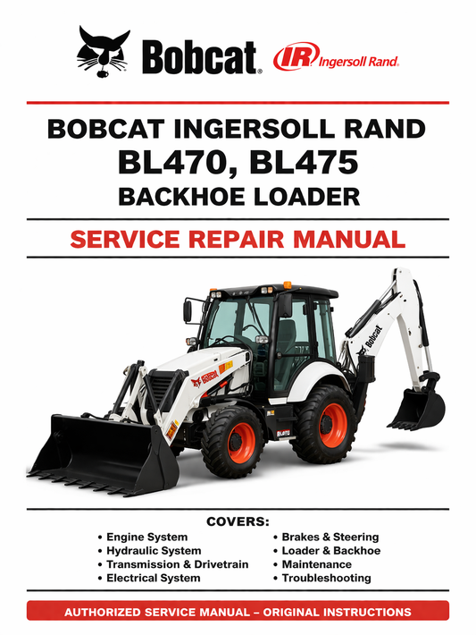Bobcat Ingersoll Rand BL470 BL475 Backhoe Loader Service Repair Manual