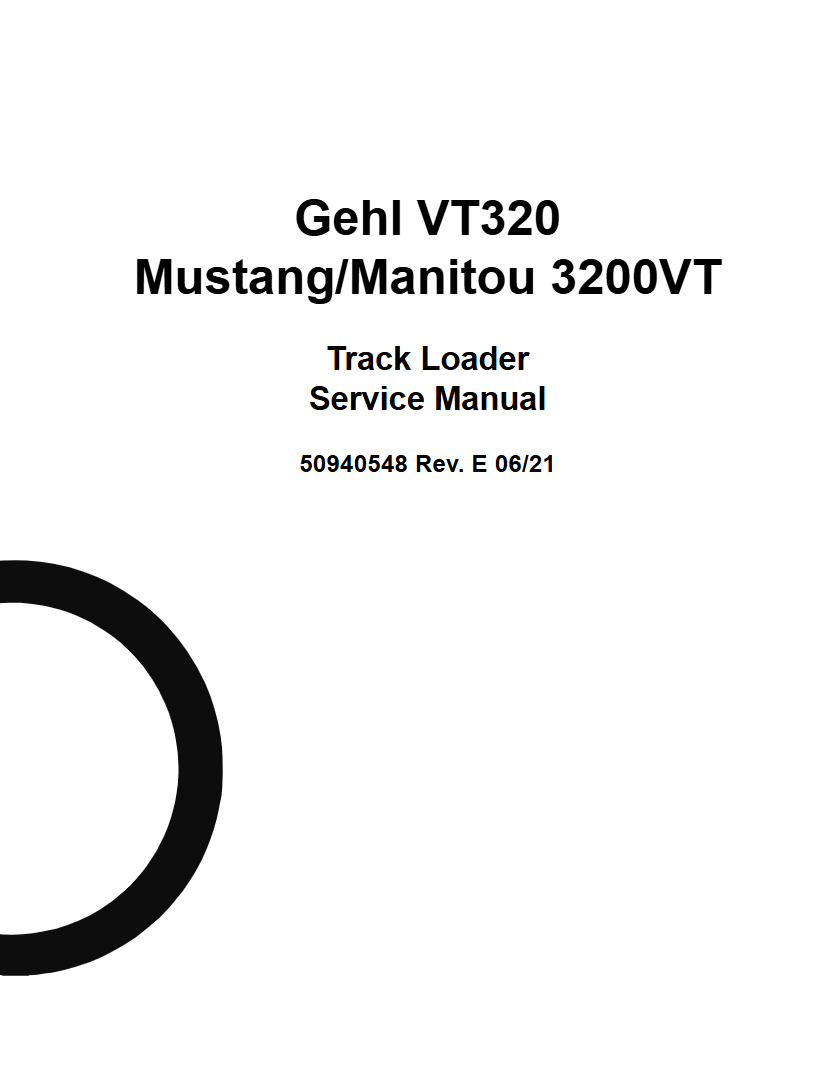 Gehl VT320 & Mustang, Manitou 3200VT Track Loader Service Repair Manual 50940548 Rev. B 08/20 PDF Download