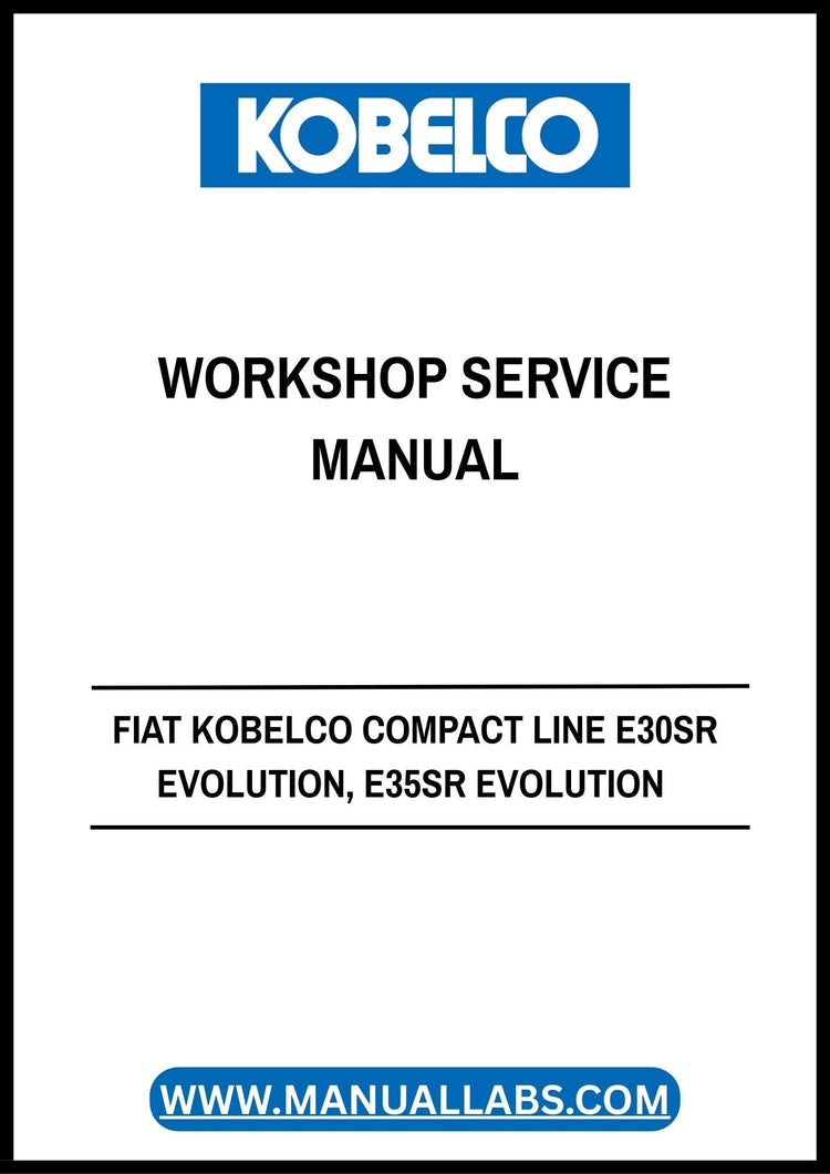 FIAT KOBELCO Compact Line E30SR Evolution & E35SR Evolution Workshop Service Manual 604.13.250.00 PDF