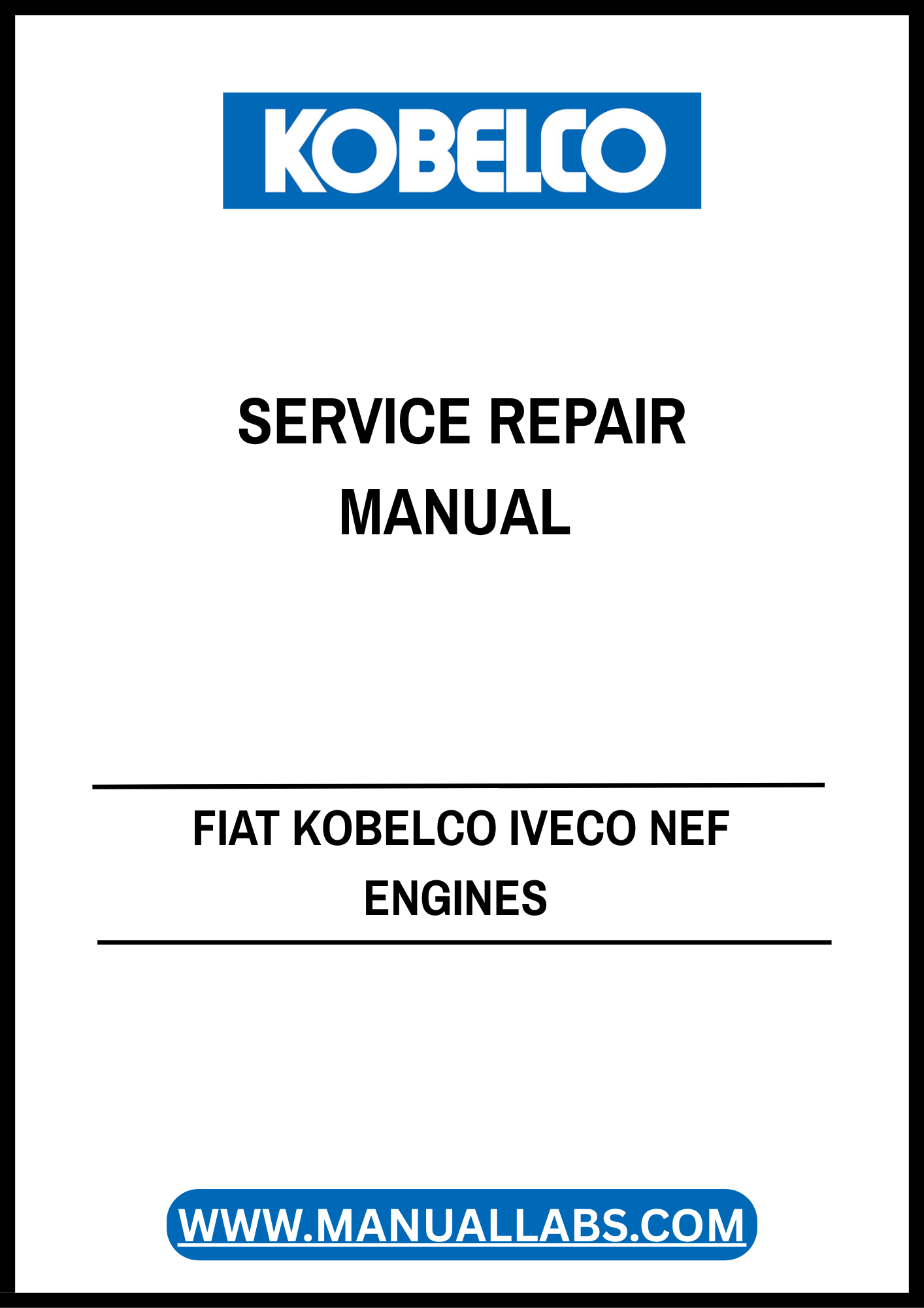 FIAT Kobelco Iveco NEF Engines F4GE0484E, F4GE0684F & F4HE0684J Service Repair Manual PDF | 60413330