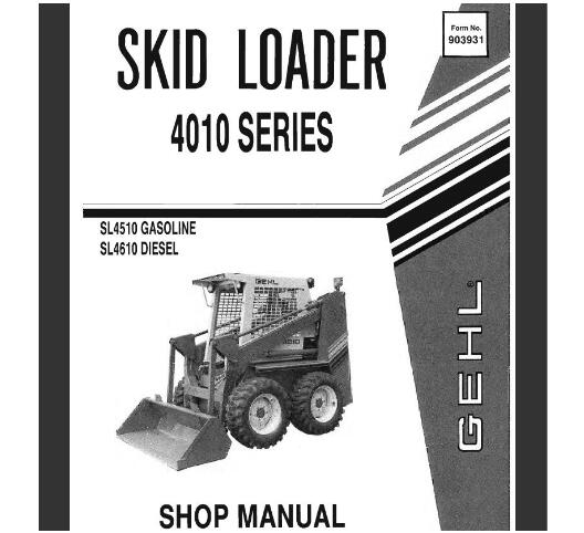 GEHL 4010 SERIES (SL4510 GASOLINE, SL4610 DIESEL) SKID LOADER SERVICE REPAIR MANUAL - PDF FILE