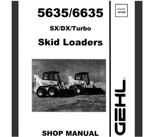 GEHL 5635, 6635 SX, DX, TURBO SKID LOADER SERVICE REPAIR MANUAL - PDF FILE