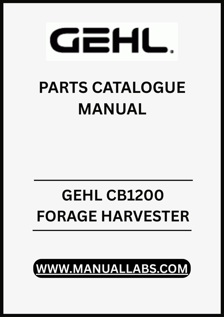 GEHL CB1200 FORAGE HARVESTER PARTS CATALOGUE MANUAL - PDF FILE