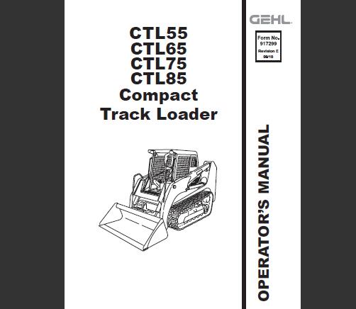 GEHL CTL55 CTL65 CTL75 CTL85 Compact Track Loader Operator’s Manual PDF Download