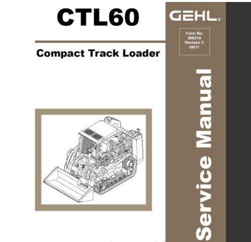 GEHL CTL60 COMPACT TRACK LOADER SERVICE REPAIR MANUAL - PDF FILE
