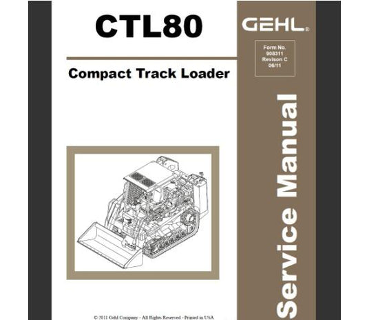 GEHL CTL80 COMPACT TRACK LOADER SERVICE REPAIR MANUAL - PDF FILE