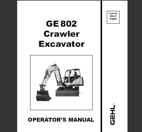 GEHL GE802 CRAWLER EXCAVATOR OPERATOR’S MANUAL - PDF FILE