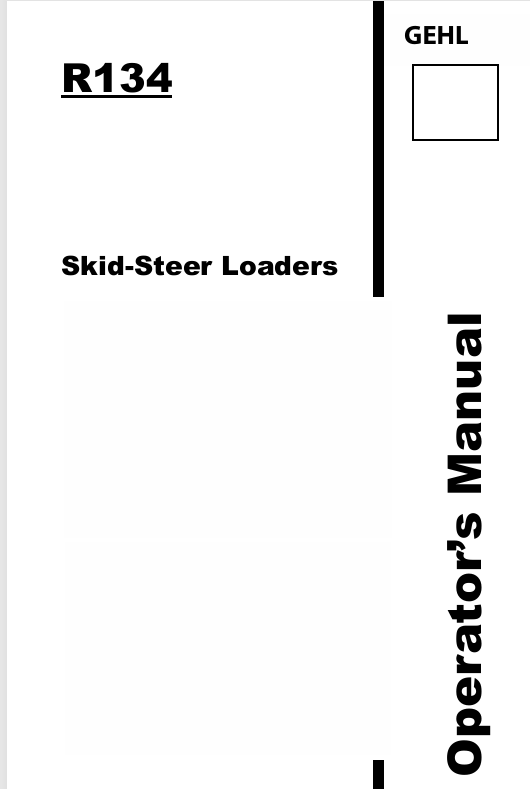 GEHL R134 Skid-Steer Loader (50111947) Operator Manual PDF Download | Service Guide