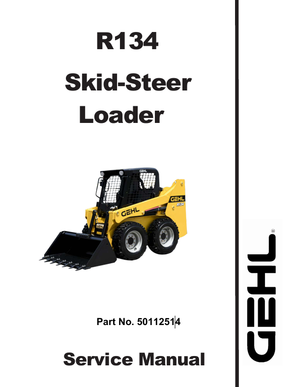 GEHL R134 Skid-Steer Loader (50112514) Service Manual PDF – Repair, Maintenance & Troubleshooting Guide