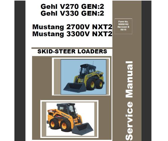 GEHL V270 GEN2, V330 GEN2, MUSTANG 2700V NXT2, MUSTANG 3300V NXT2 SKID STEER LOADER SERVICE REPAIR MANUAL - PDF FILE