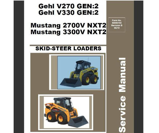 GEHL V270 GEN2, V330 GEN2, MUSTANG 2700V NXT2, MUSTANG 3300V NXT2 SKID STEER LOADER SERVICE REPAIR MANUAL - PDF FILE