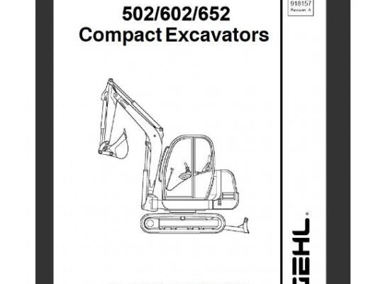 Gehl 502, 602, 652 Compact Excavator Service Repair Manual 918157 PDF Download