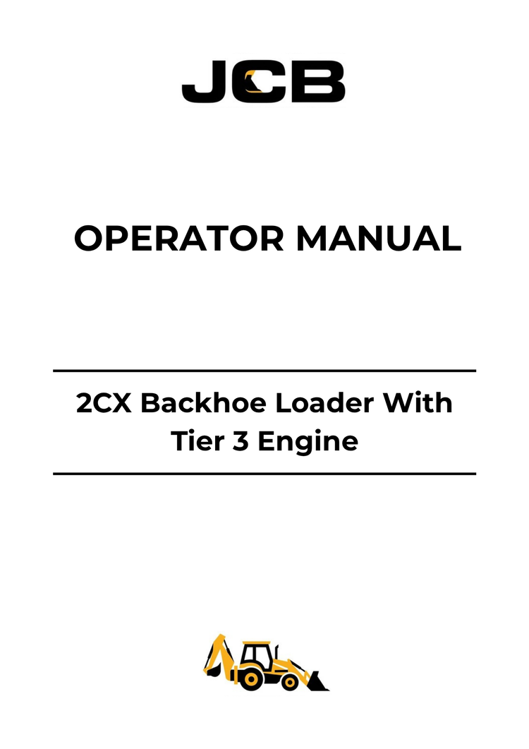 JCB 2CX Backhoe Loader Tier 3 Engine Operator Manual 9821-2050 PDF Download