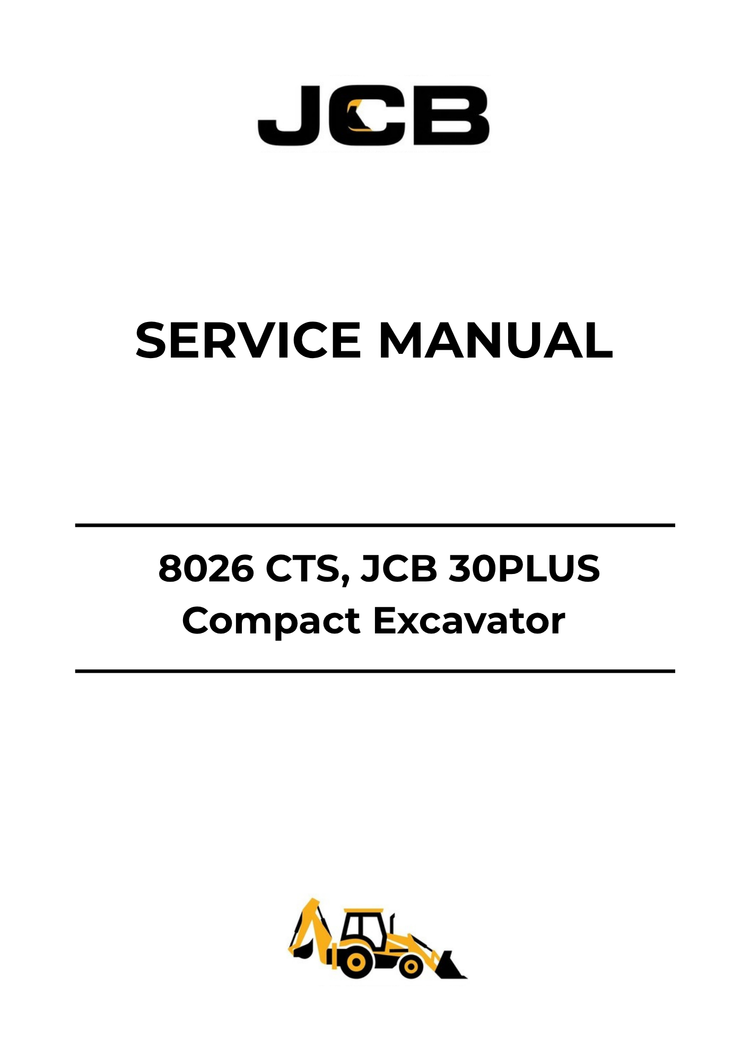 JCB 8026 CTS & JCB 30PLUS Compact Excavator Service Manual 9813-7850 PDF Download